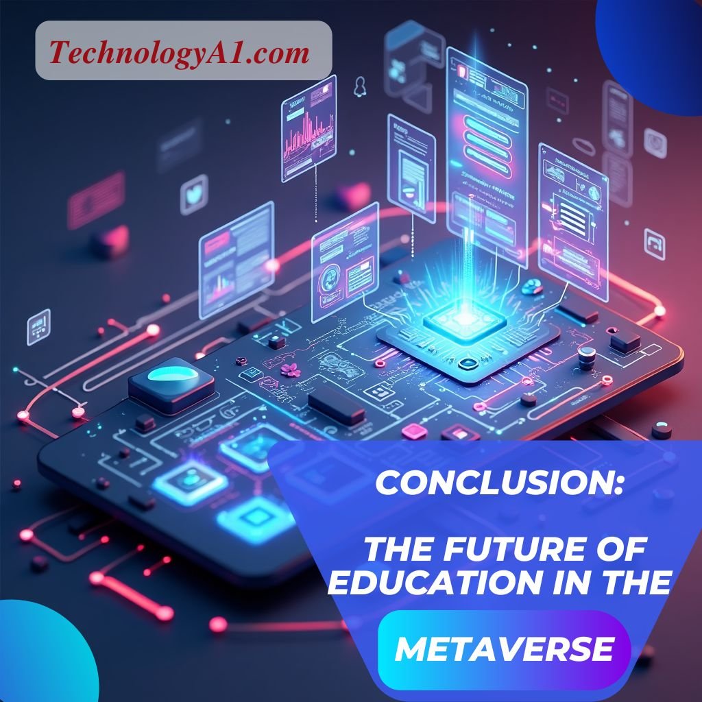 Conclusion The Future of Education in the Metaverse Conclusion The Future of Education in the Metaverse