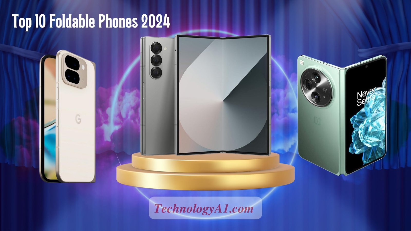 Top 10 Foldable Phones 2024 Top 10 Foldable Phones 2024