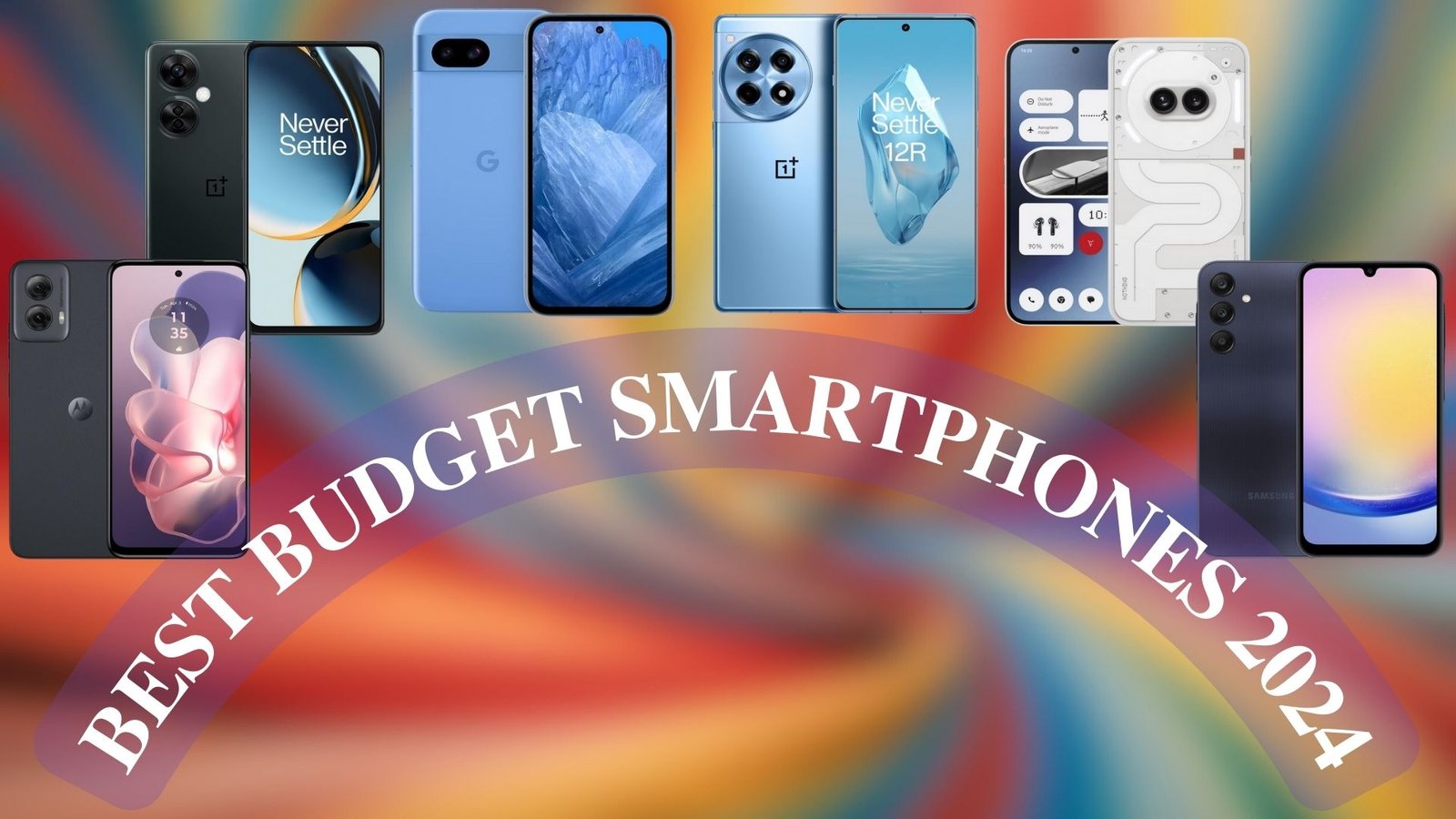 Best Budget Smartphones 2024 Best Budget Smartphones 2024