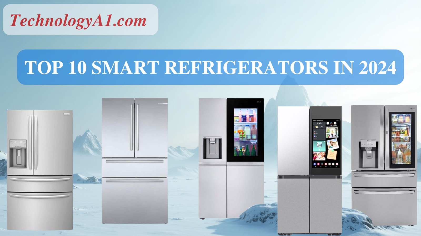 Top 10 Smart Refrigerators in 2024 Top 10 Smart Refrigerators in 2024
